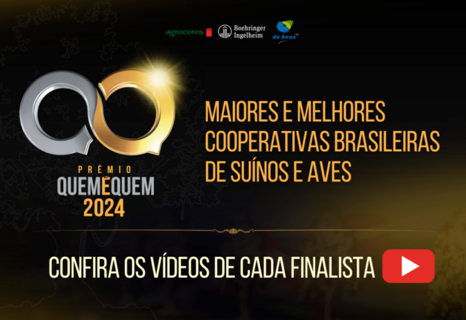 Assista aos vídeos das Finalistas do Prêmio Quem é Quem e participe para eleger as Melhores Cooperativas de Aves e Suínos do Brasil