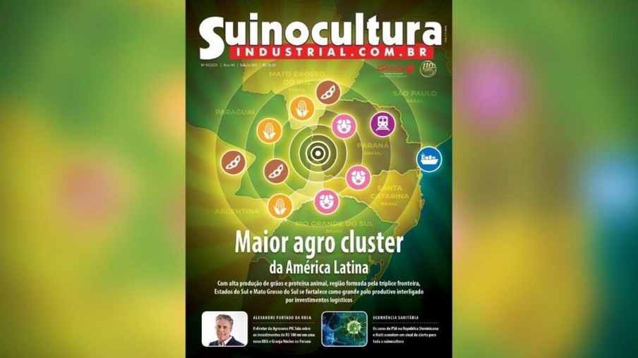 Maior agro cluster da América Latina é tema da edição 302 da Revista Suinocultura Industrial