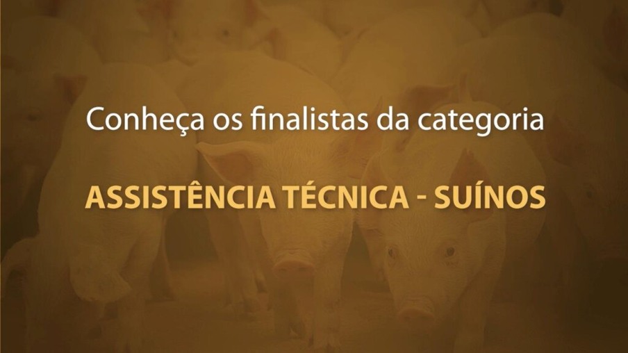 Conheça os finalistas em Assistência Técnica Suinocultura, uma das categorias do Prêmio Quem é Quem