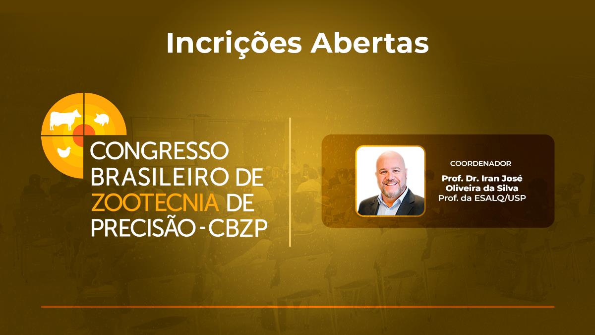 Estão abertas as inscrições para o 6º Congresso Brasileiro de Zootecnia de Precisão Estão abertas as inscrições para o 6º Congresso Brasileiro de Zootecnia de Precisão