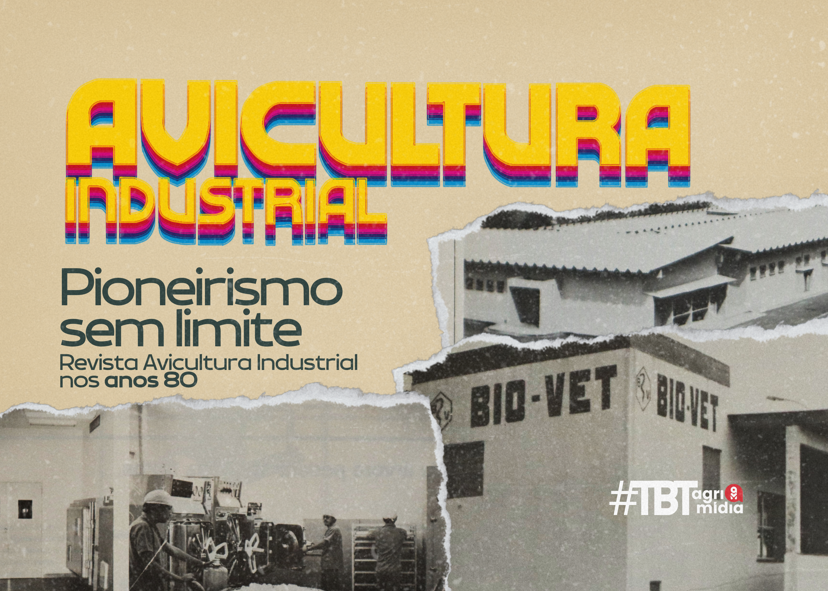 #tbtAgrimídia: Pioneirismo sem limite na revista Avicultura Industrial nos anos 80