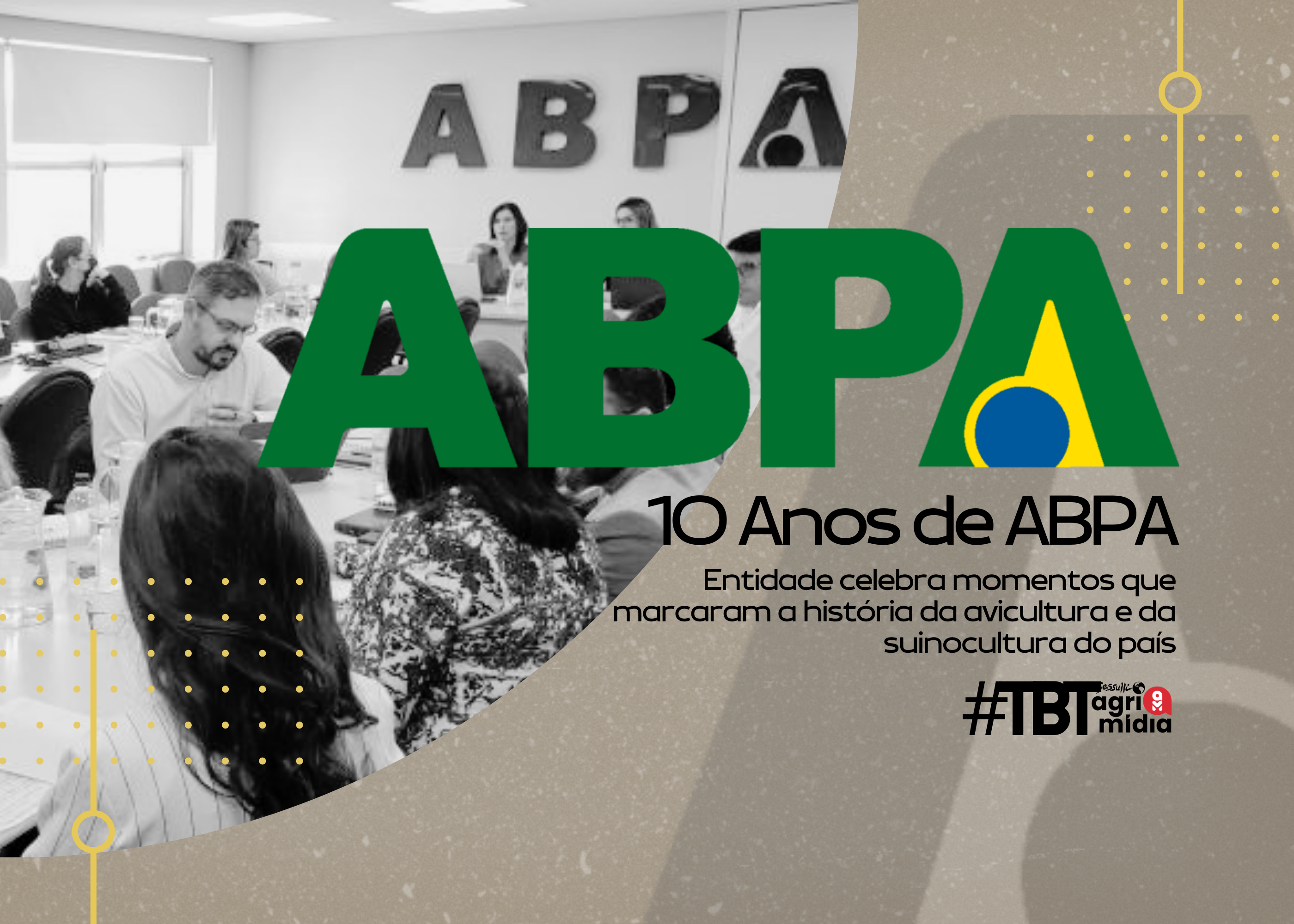 #tbtAgrimídia: Relembre a trajetória da ABPA que celebra 10 anos em 2024