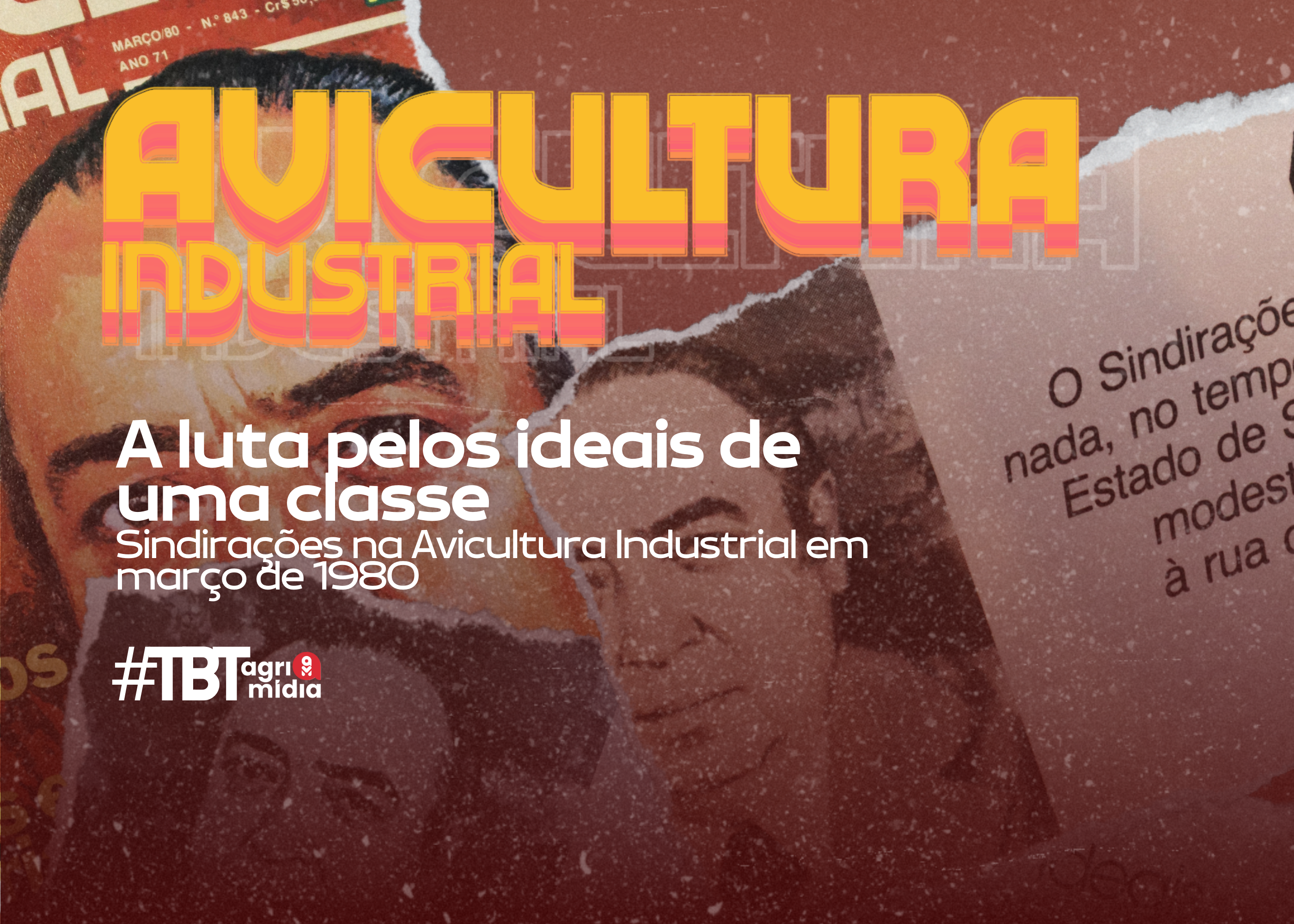 #tbtAgrimídia: A luta pelos ideais de uma classe: Sindirações na Avicultura Industrial em março de 80