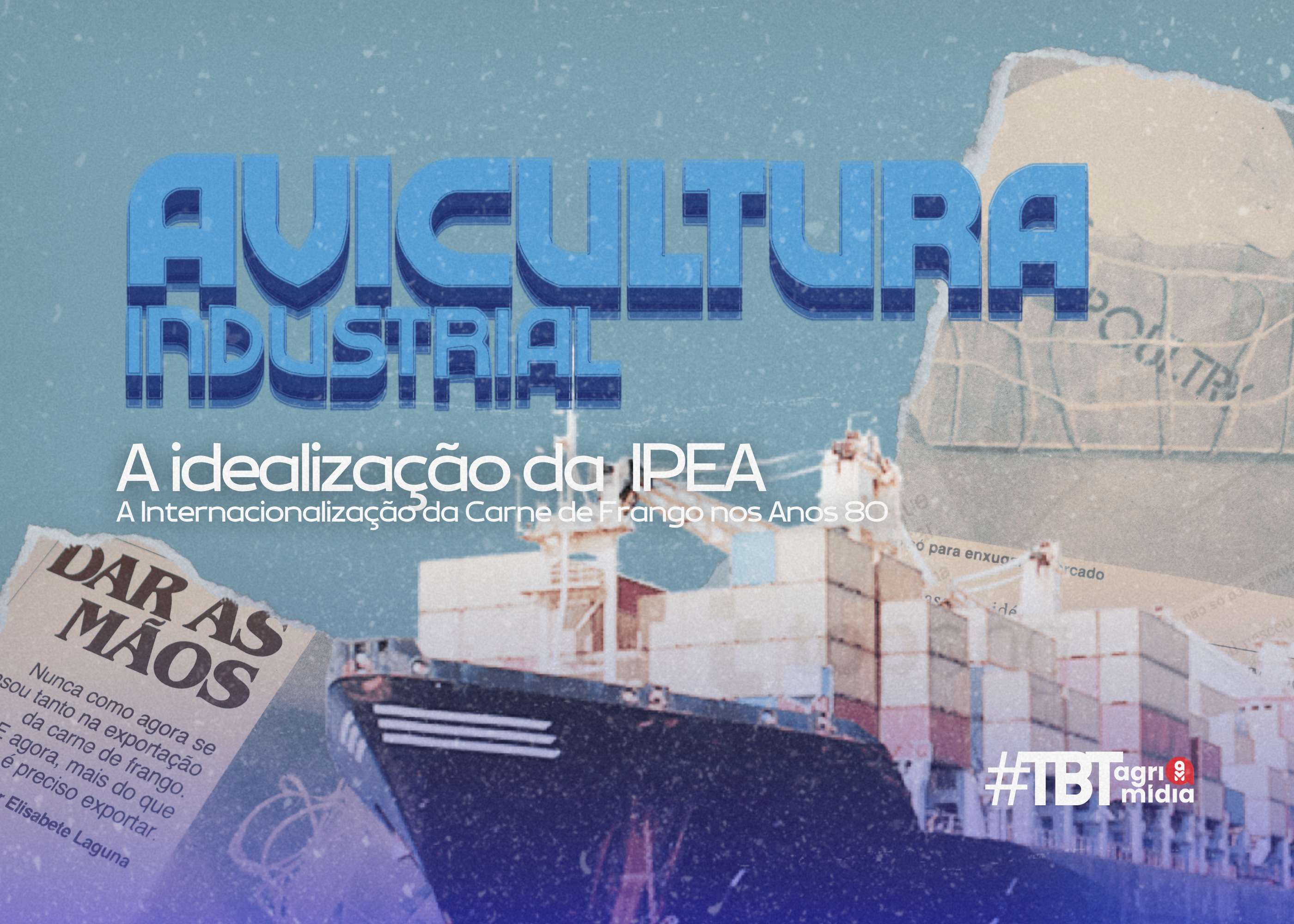 #TBTAgrimidia: A Internacionalização da Carne de Frango nos Anos 80