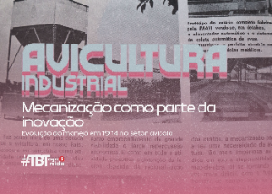 #TBT Agrimidia: A mecanização e evolução do manejo na avicultura brasileira #TBT Agrimidia: A mecanização e evolução do manejo na avicultura brasileira