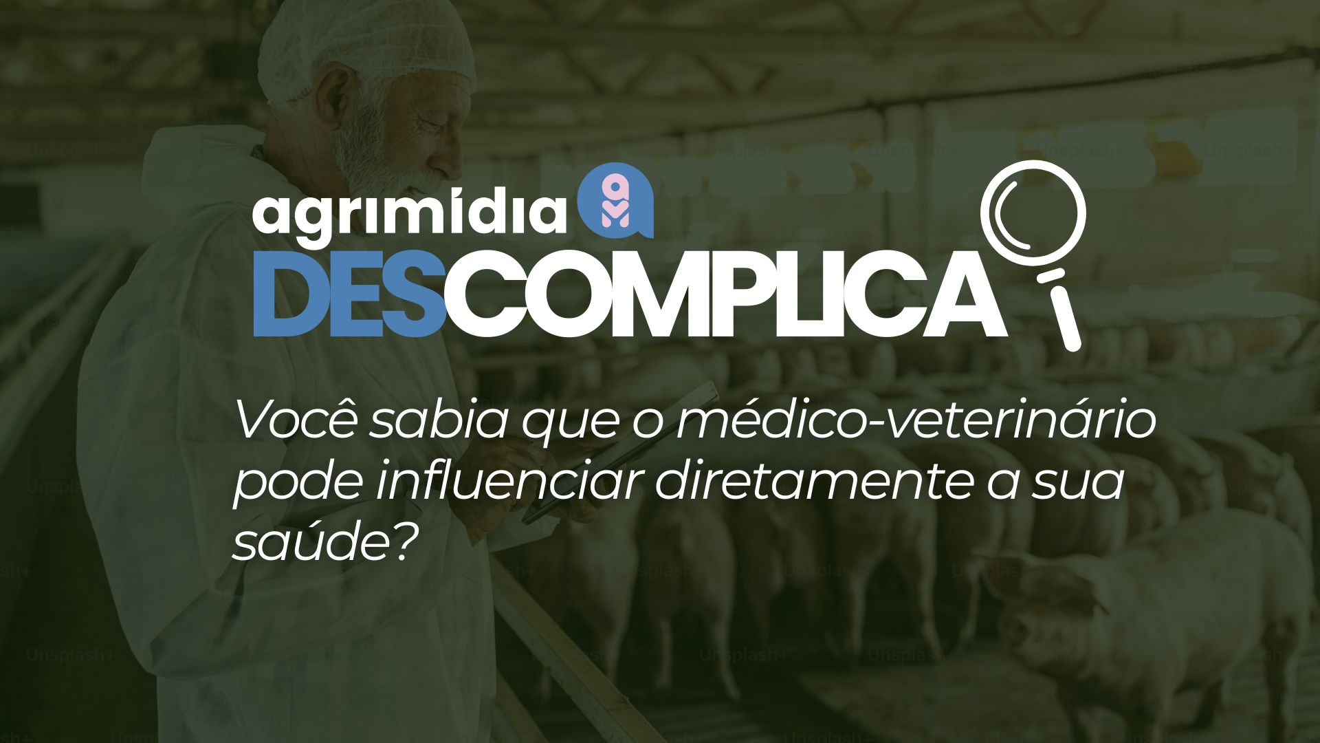 Agrimidia Descomplica: você sabia que o médico-veterinário pode influenciar diretamente a sua saúde?