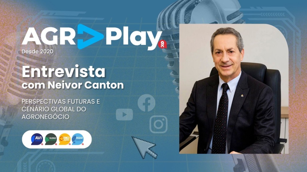 Neivor Canton aborda estratégias e perspectivas para o agronegócio com exclusividade em novo episódio do AgrPlay