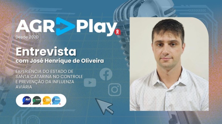José Henrique de Oliveira participa do AgrPlay e detalha o combate à Influenza Aviária em Santa Catarina e no Brasil